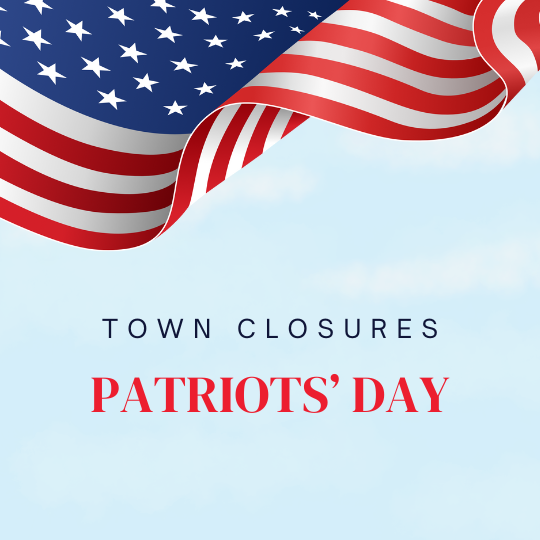 patriots day closures